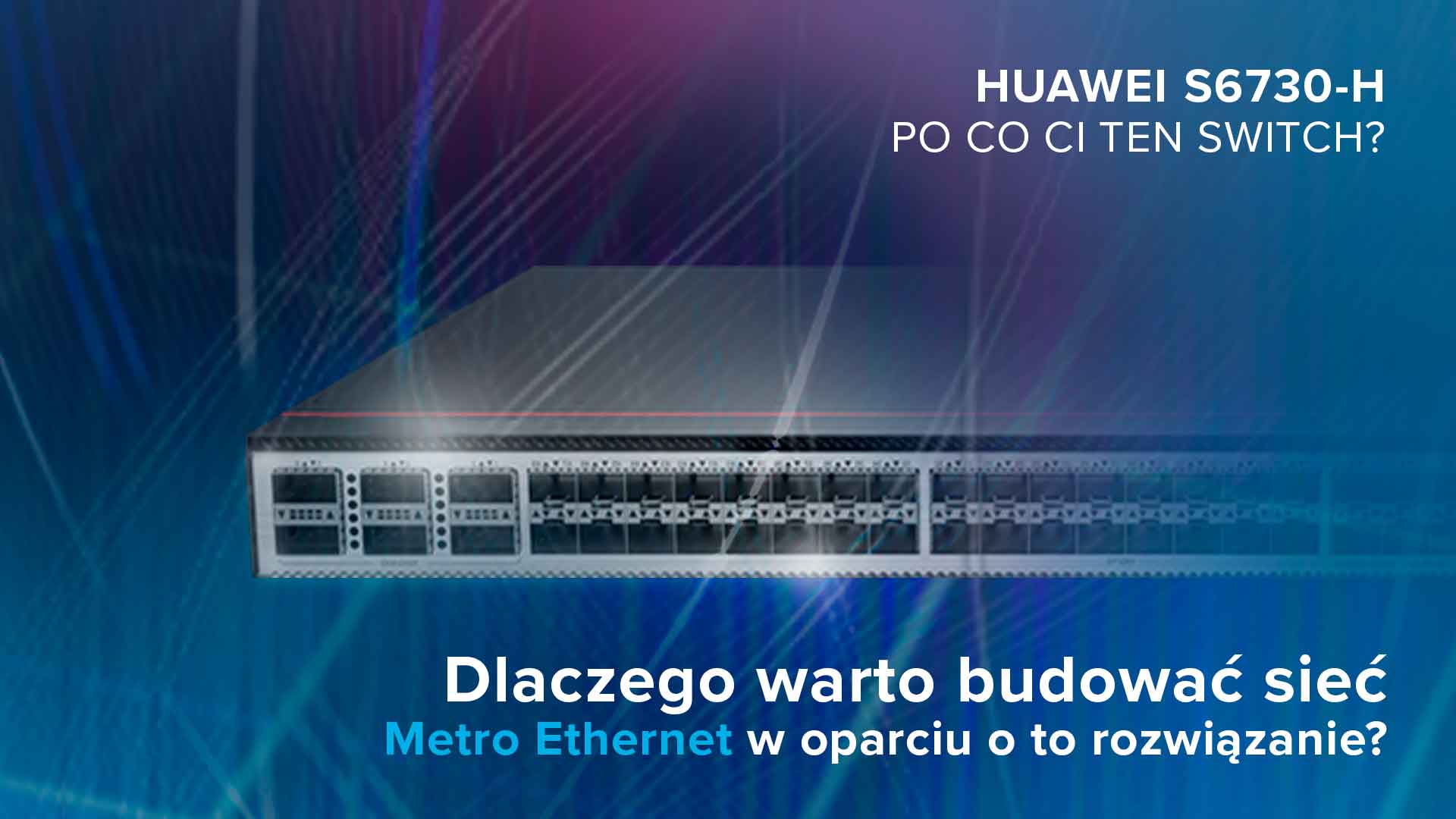 dlaczego warto budować sieci metro ethernet w oparciu o przełączniki MPLS - baner
