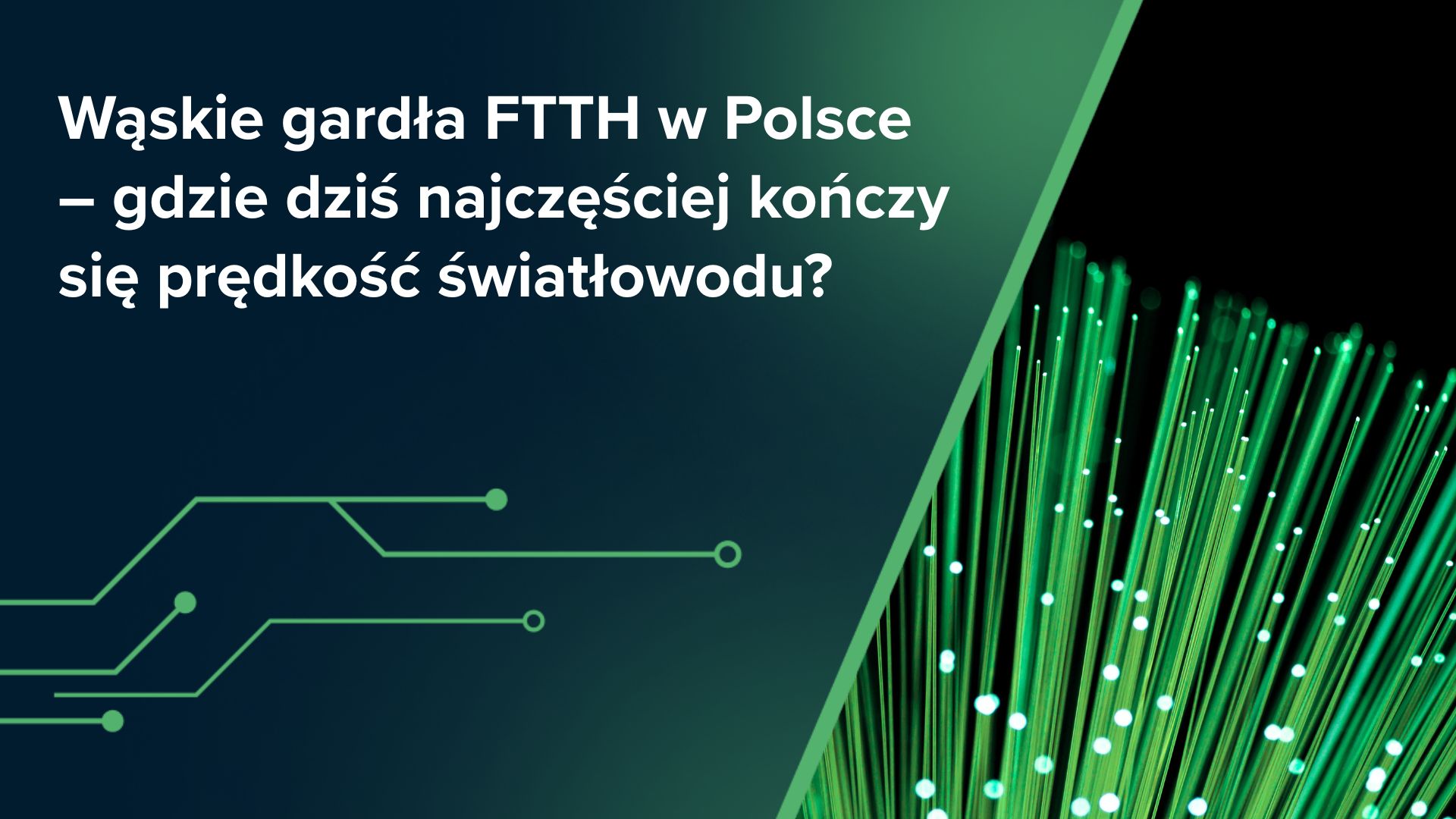Wąskie gardła FTTH w Polsce – gdzie dziś najczęściej kończy się prędkość światłowodu?