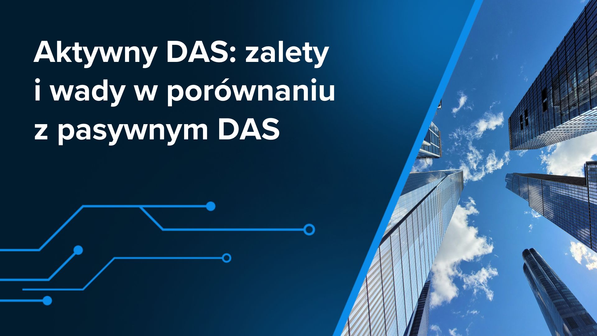 Aktywny DAS: zalety i wady w porównaniu z pasywnym DAS