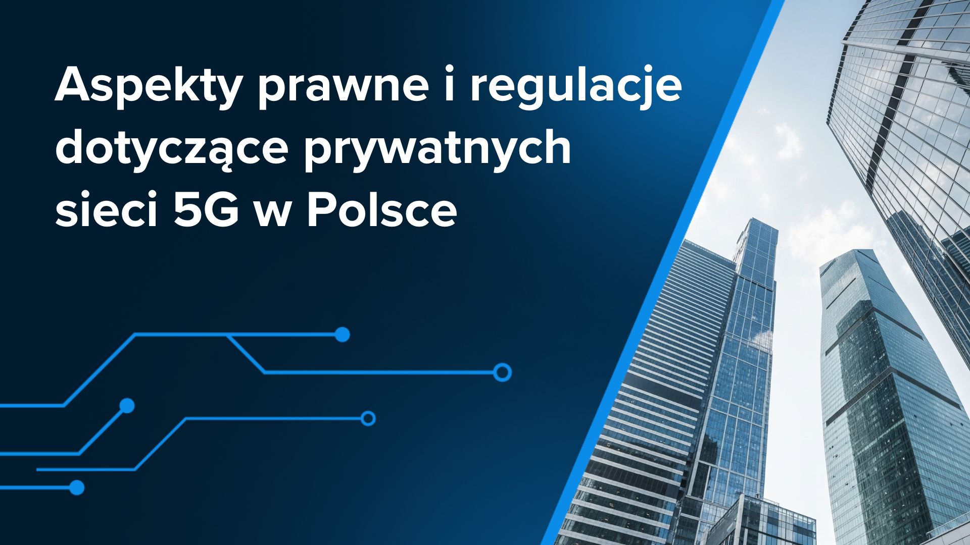 Aspekty prawne i regulacje dotyczące prywatnych sieci 5G w Polsce