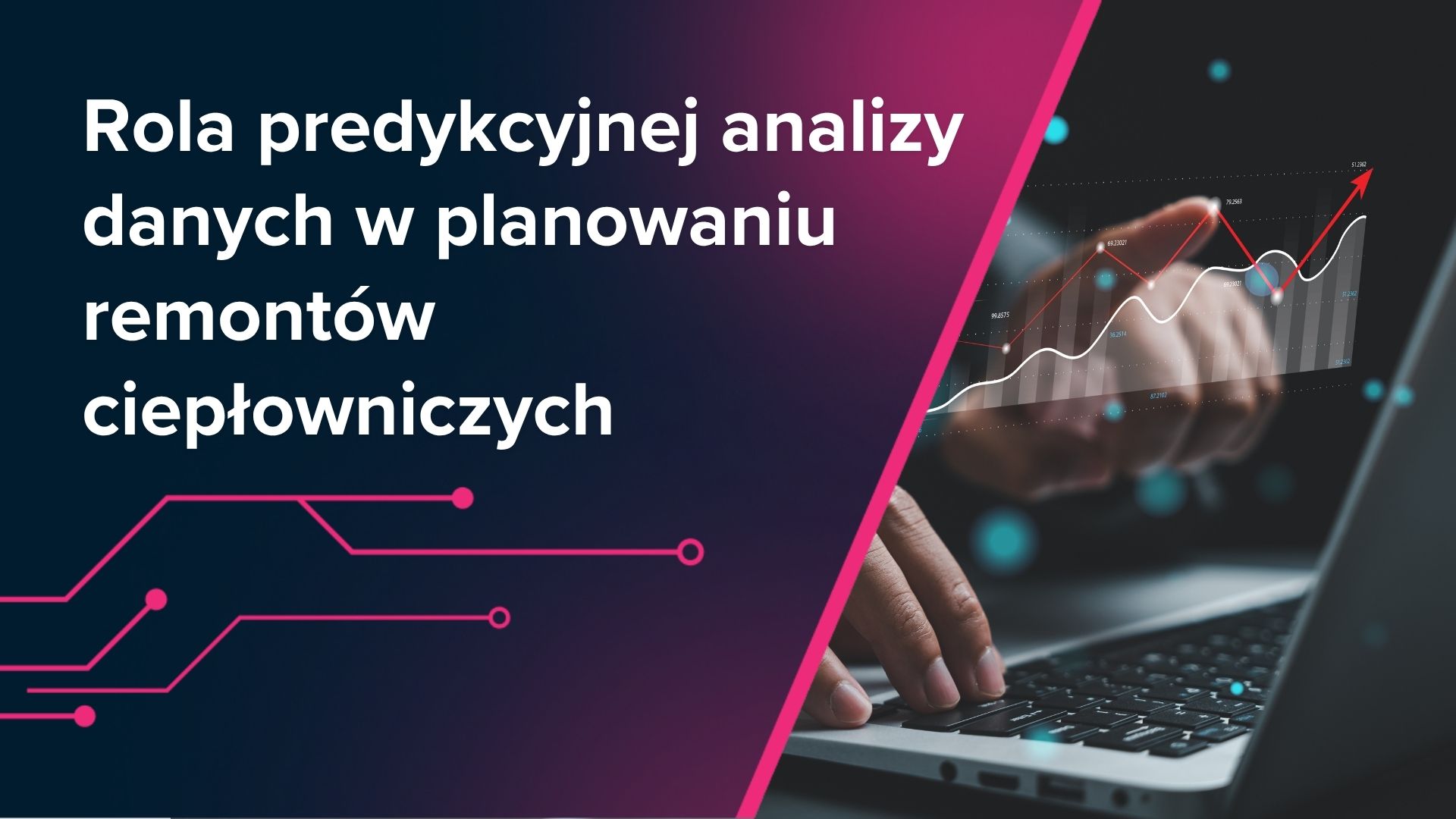 Rola predykcyjnej analizy danych w planowaniu remontów ciepłowniczych