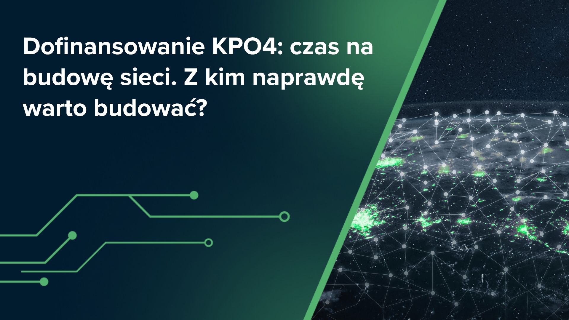 Dofinansowanie KPO4: czas na budowę sieci. Z kim naprawdę warto budować?