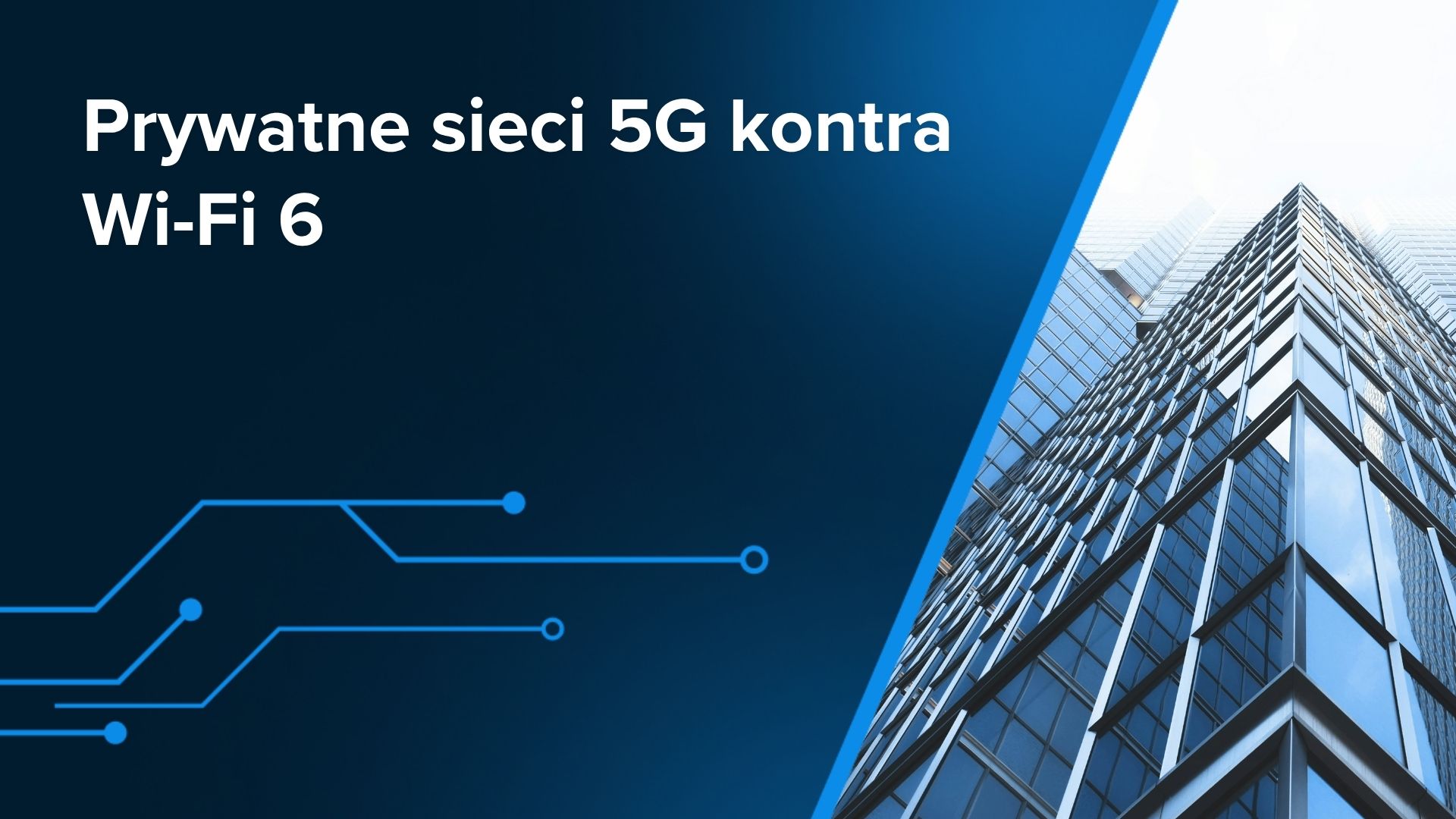 Prywatne sieci 5G kontra Wi-Fi 6