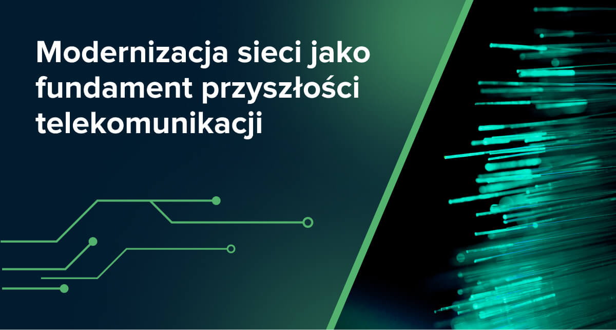 Modernizacja sieci jako fundament przyszłości telekomunikacji – rozmowa z Bartoszem Kajutem