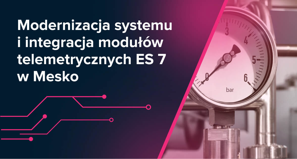 Modernizacja systemu i integracja modułów telemetrycznych ES 7 w Mesko