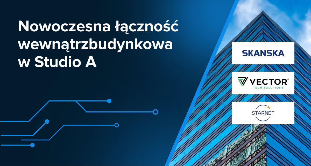 Nowoczesna łączność wewnątrzbudynkowa w Studio A: StarNet Telecom i VECTOR uruchamiają pierwszy w Polsce komercyjny BTS Hotel