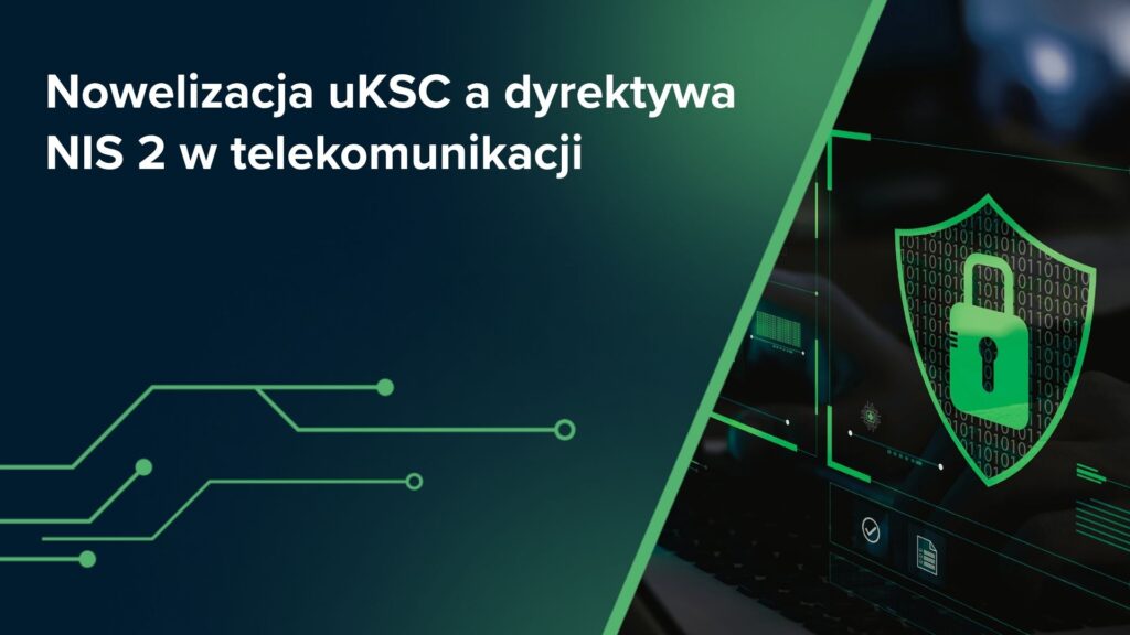 Nowelizacja uKSC a dyrektywa NIS 2 w telekomunikacji