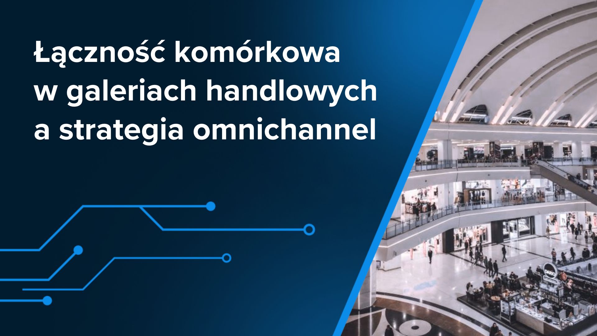 Łączność komórkowa w galeriach handlowych a strategia omnichannel