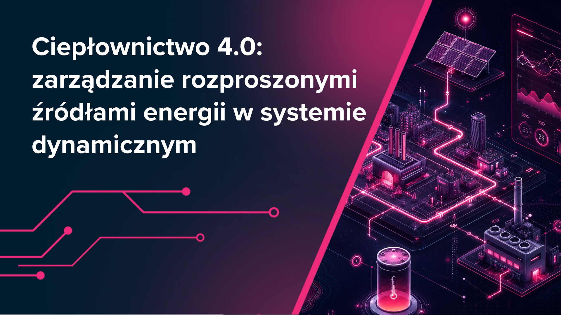 Ciepłownictwo 4.0: zarządzanie rozproszonymi źródłami energii w systemie dynamicznym