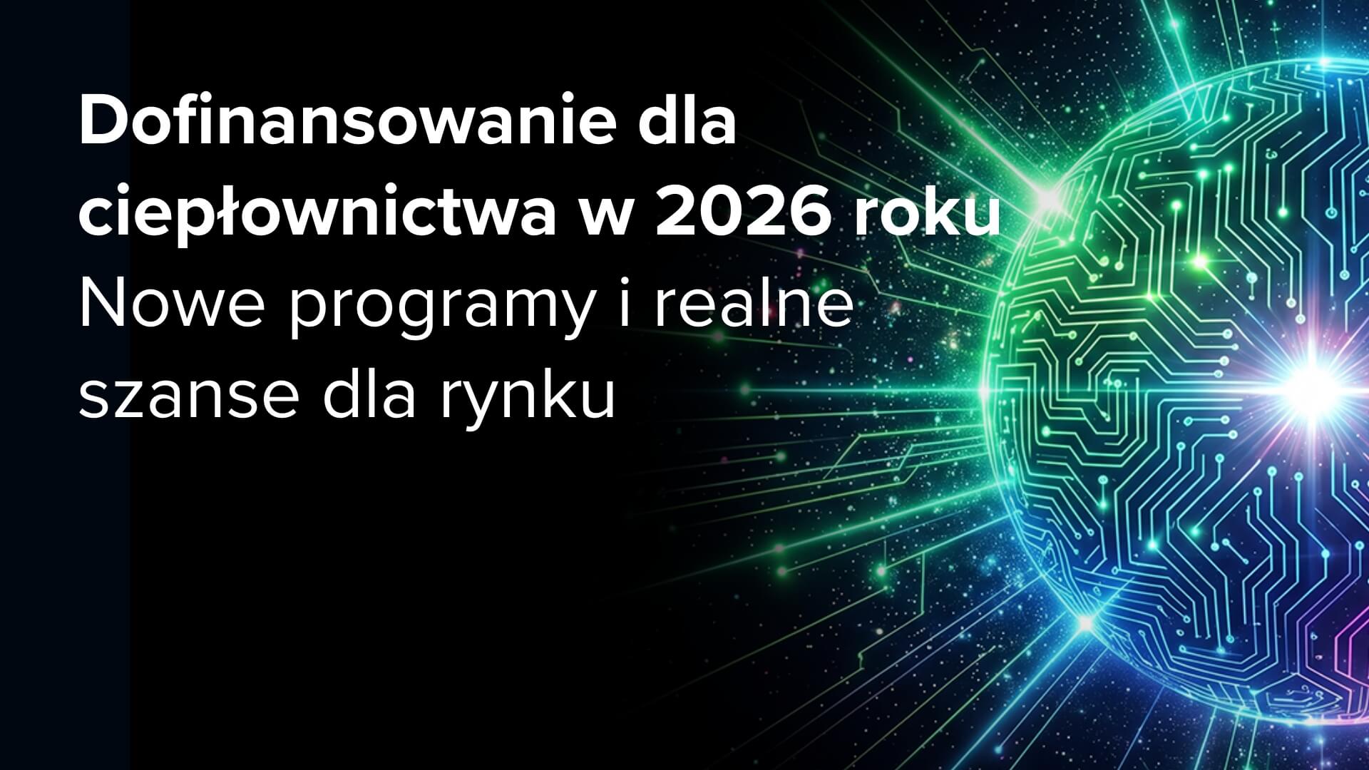 Dofinansowanie dla ciepłownictwa w 2026 roku